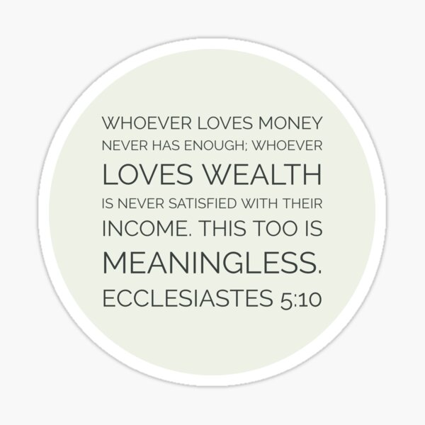 Ecclesiastes 5:10 Bible Verse Sticker