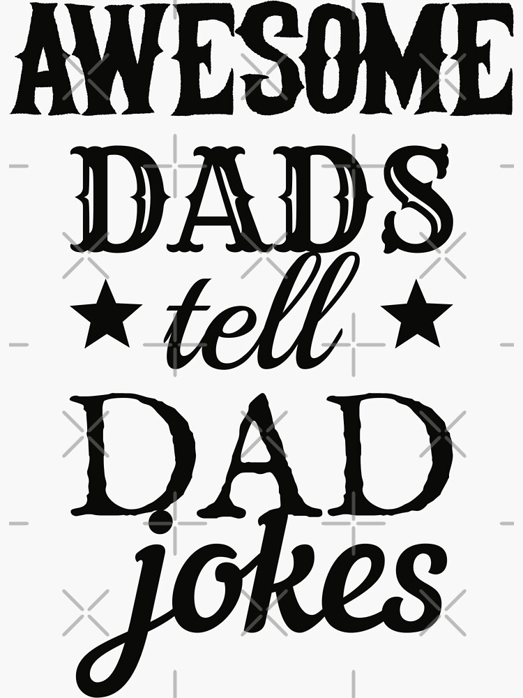 "Awesome Dads Tell Dad Jokes Black Text Design, Great Design For Cool