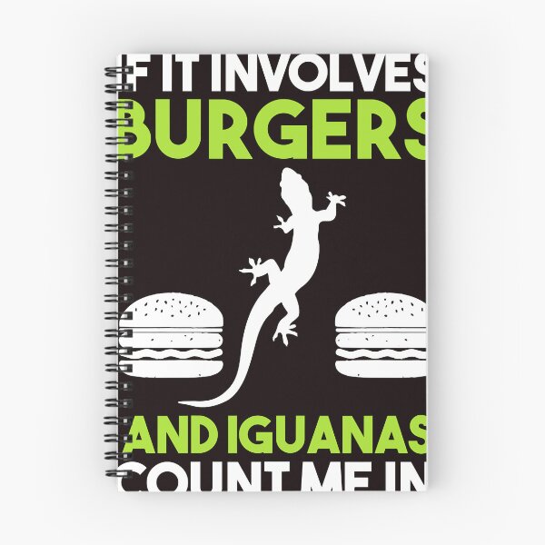 Item preview, If It Involves Burgers And Iguanas  designed and sold by DaveMcGuinness.