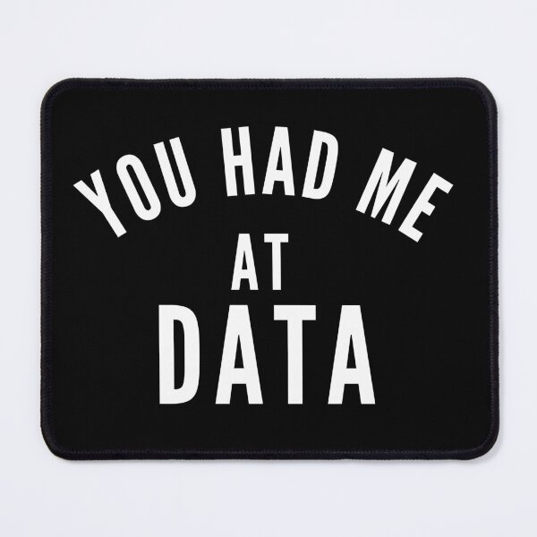 Item preview, You Had Me At Data designed and sold by badretop.