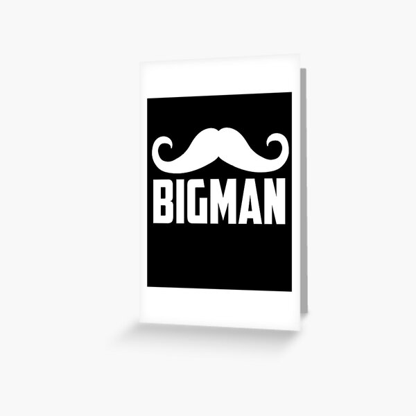 Big Man For Fat Man Greeting Card