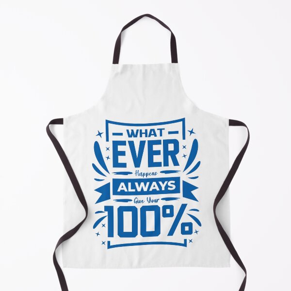 Item preview, Whatever happens Always give your 100% (Blue in White) designed and sold by ResuWreck.