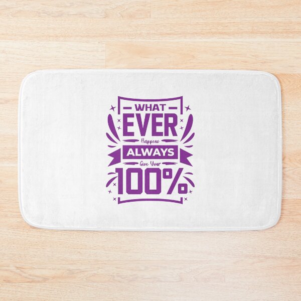 Item preview, Whatever happens Always give your 100% (Violet in White) designed and sold by ResuWreck.
