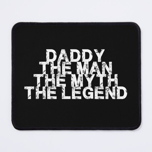 Item preview, Daddy the man the myth the legend (black) designed and sold by Nikmay Design.