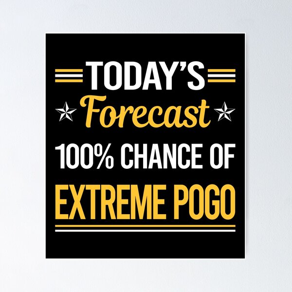 Item preview, Funny Today's Forecast Extreme Pogo designed and sold by TroyaBrewer.