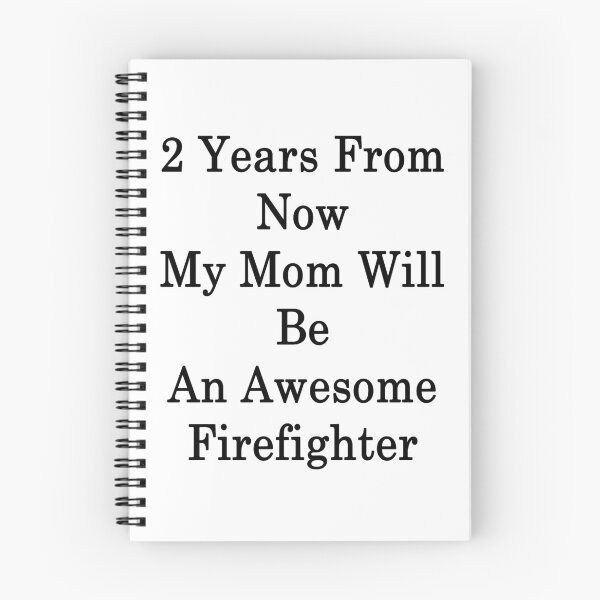 Item preview, 2 Years From Now My Mom Will Be An Awesome Firefighter  designed and sold by supernova23.