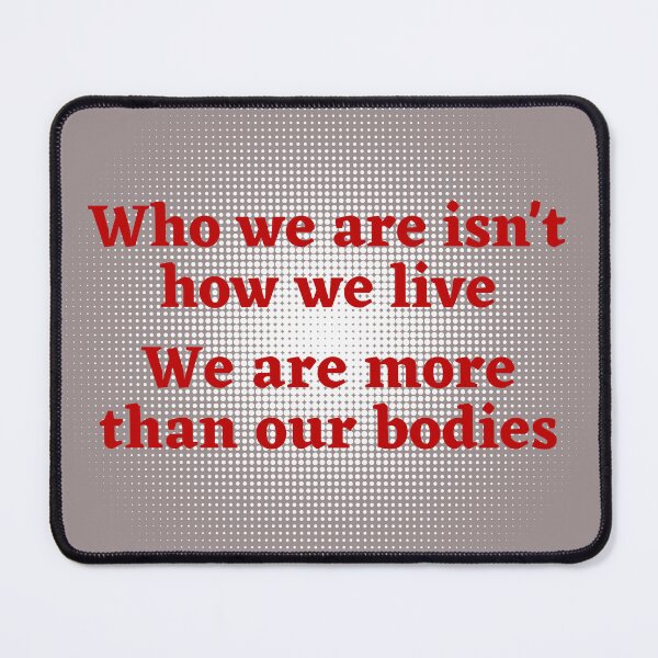 Item preview, We are more than our bodies designed and sold by Alan Bragalini.