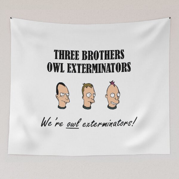 Item preview, We're Owl Exterminators  designed and sold by Hypothetical21.