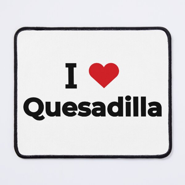 Item preview, I love Quesadilla designed and sold by Moyanana.