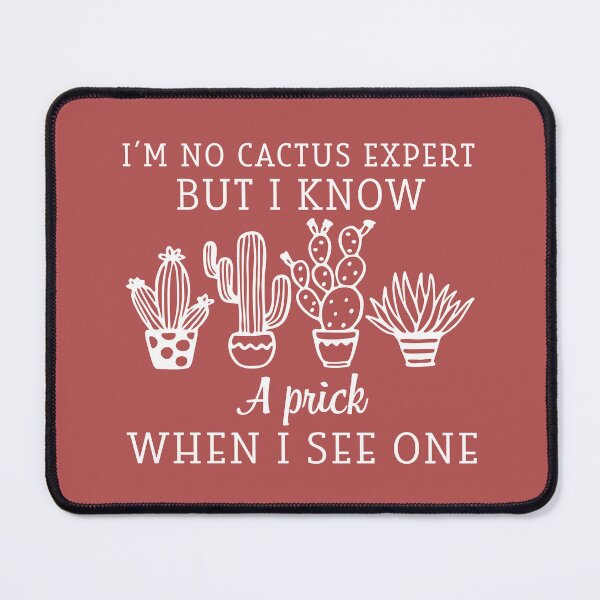 Item preview, Im No Cactus Expert But I Know A Prick When I See One Tee designed and sold by Moeez Javed.