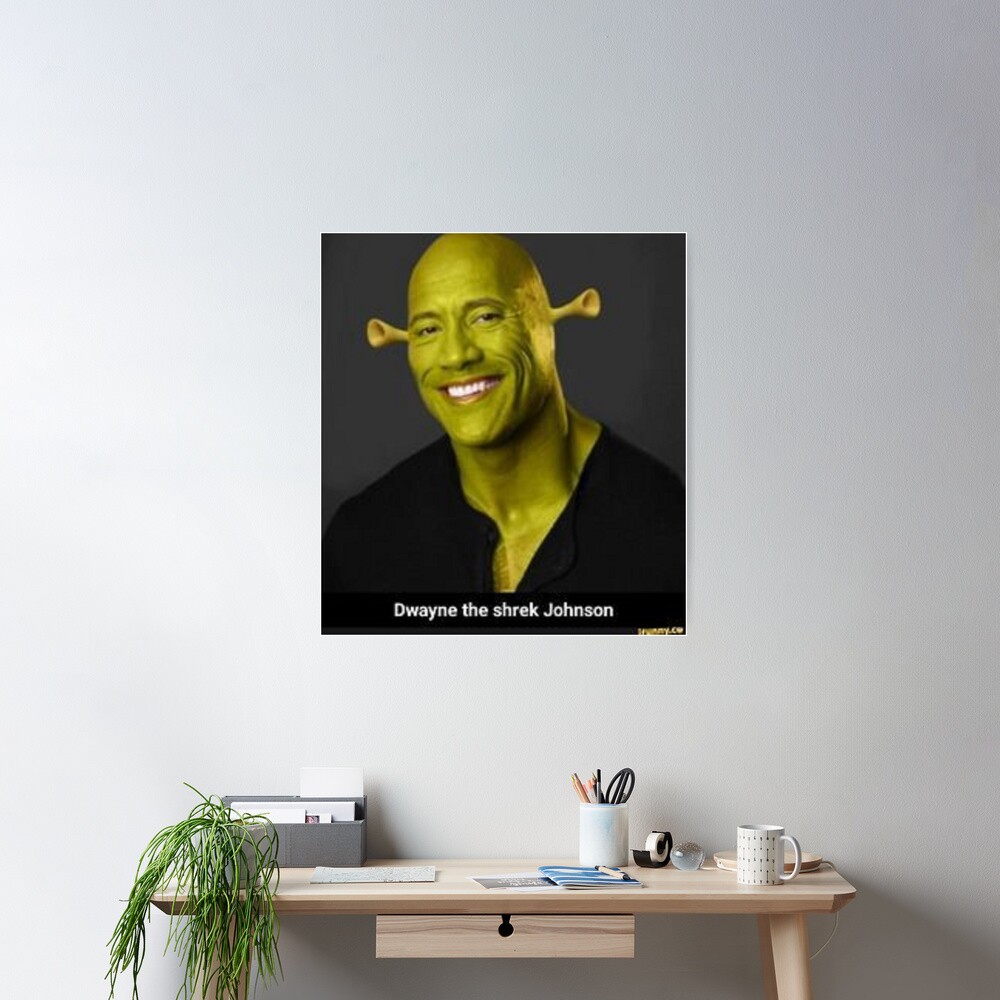 Shrek - Dwayne The Rock Johnson - Work of Art Poster for Sale by  stickrmeme