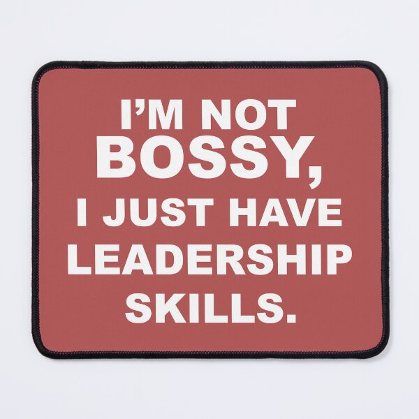 Item preview, Im Not Bossy I Just Have Leadership Skills designed and sold by Moeez Javed.