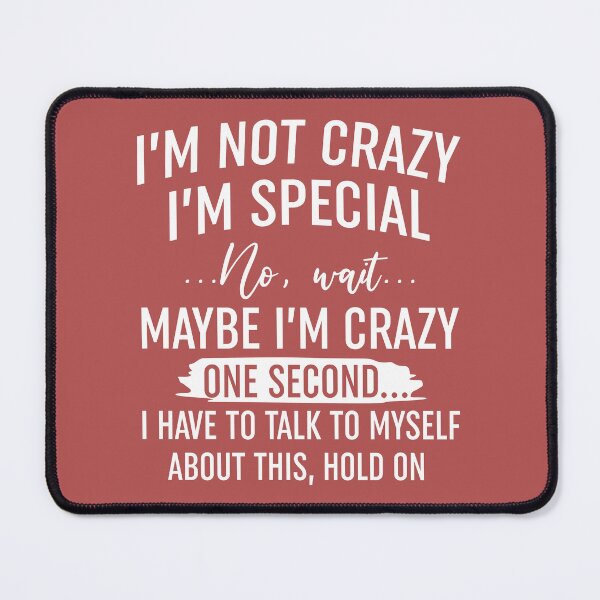 Item preview, Im Not Crazy Im Special designed and sold by Moeez Javed.
