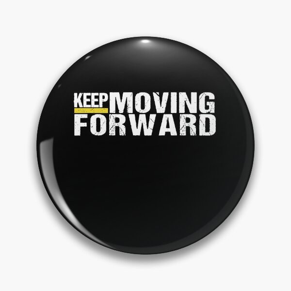 Item preview, Keep Moving Forward Motivational Quotes designed and sold by ShaneGuzman.