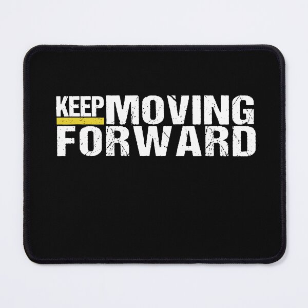 Item preview, Keep Moving Forward Motivational Quotes designed and sold by ShaneGuzman.