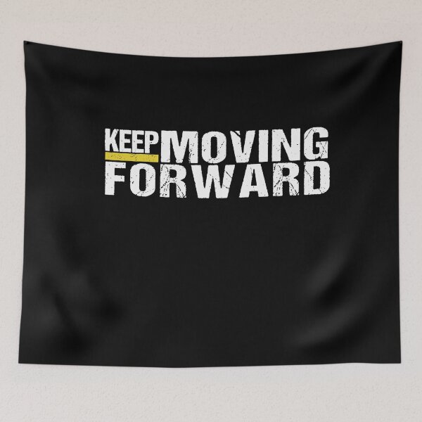 Item preview, Keep Moving Forward Motivational Quotes designed and sold by ShaneGuzman.