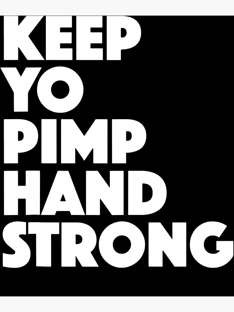 Funny Pimp Hand Quotes Like My Mom Always Said, 