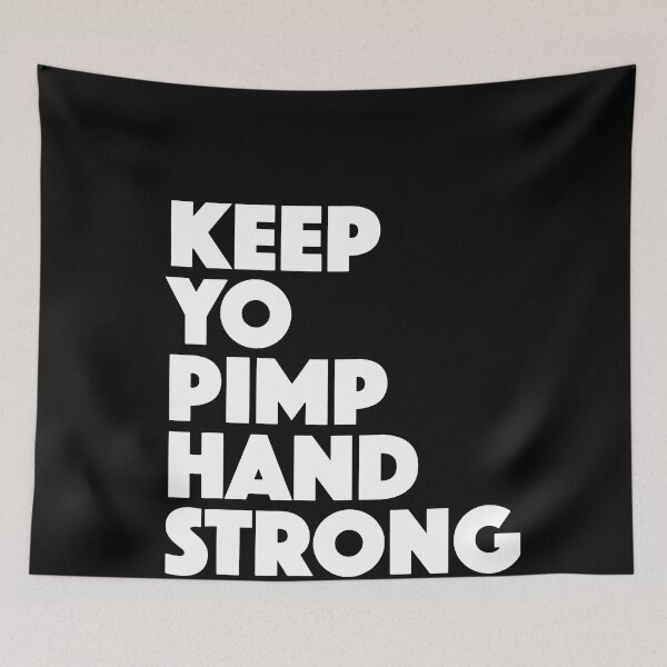 Item preview, Keep Yo Pimp Hand Strong Funny Motivational Quotes designed and sold by ShaneGuzman.