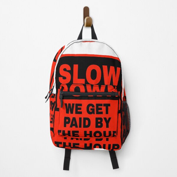 Item preview, Slow Down We Get Paid By The Hour designed and sold by katherinebower.