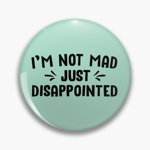 Item preview, Im Not Mad Just Disappointed designed and sold by Moeez Javed.
