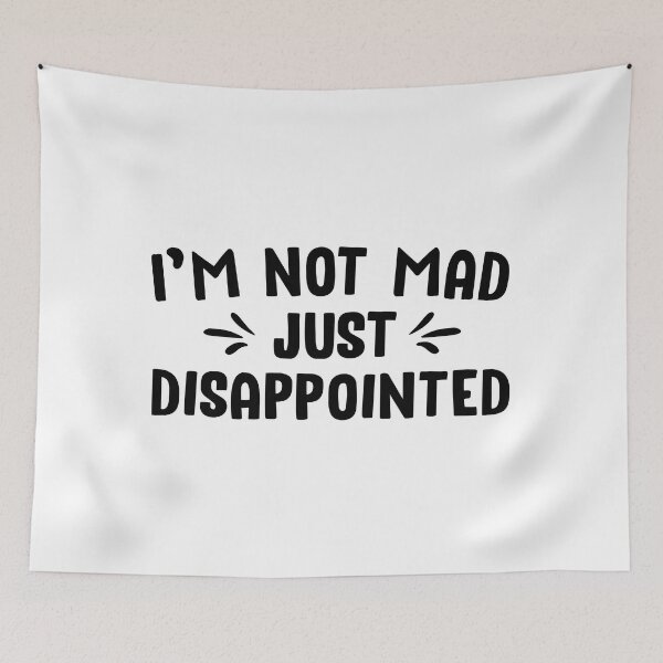 Item preview, Im Not Mad Just Disappointed designed and sold by Moeez Javed.
