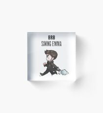 BRB -- saving emma Acrylic Block