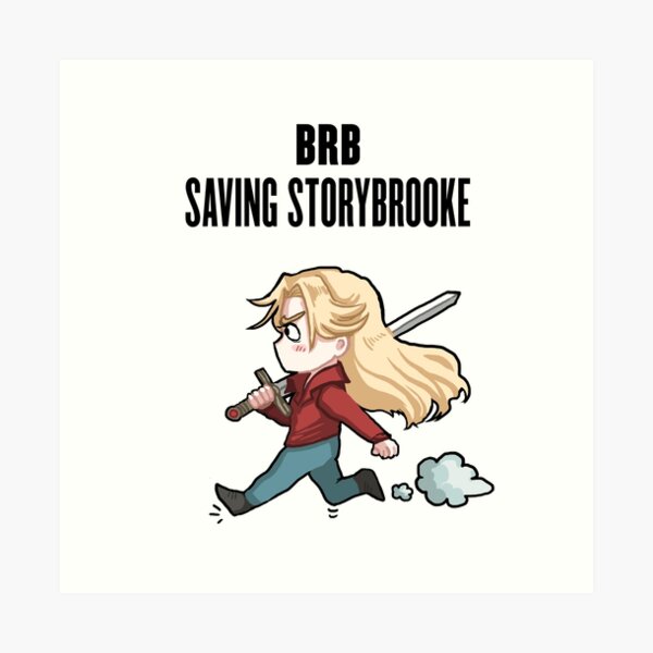 BRB - saving storybrooke Art Print