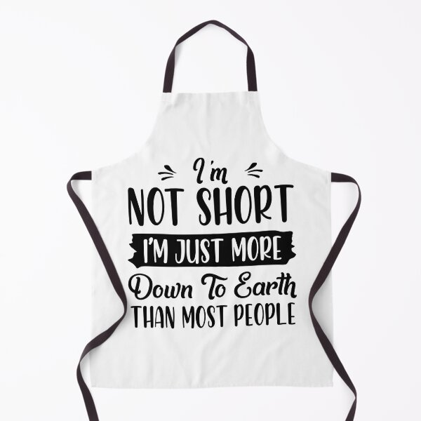 Item preview, Im Not Short Im Just More Down To Earth Than Most People designed and sold by Moeez Javed.