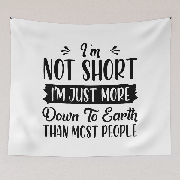 Item preview, Im Not Short Im Just More Down To Earth Than Most People designed and sold by Moeez Javed.