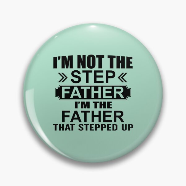 Item preview, Im Not The Step Father Im The Father That Stepped Up designed and sold by Moeez Javed.