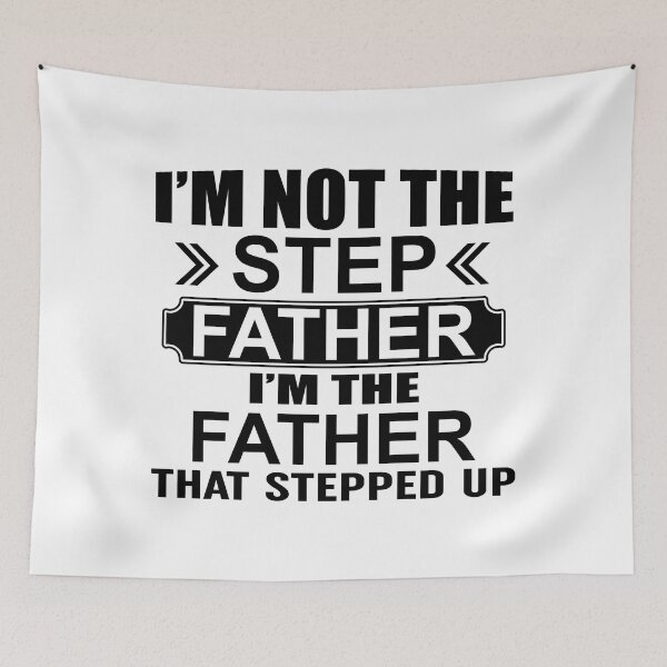 Item preview, Im Not The Step Father Im The Father That Stepped Up designed and sold by Moeez Javed.