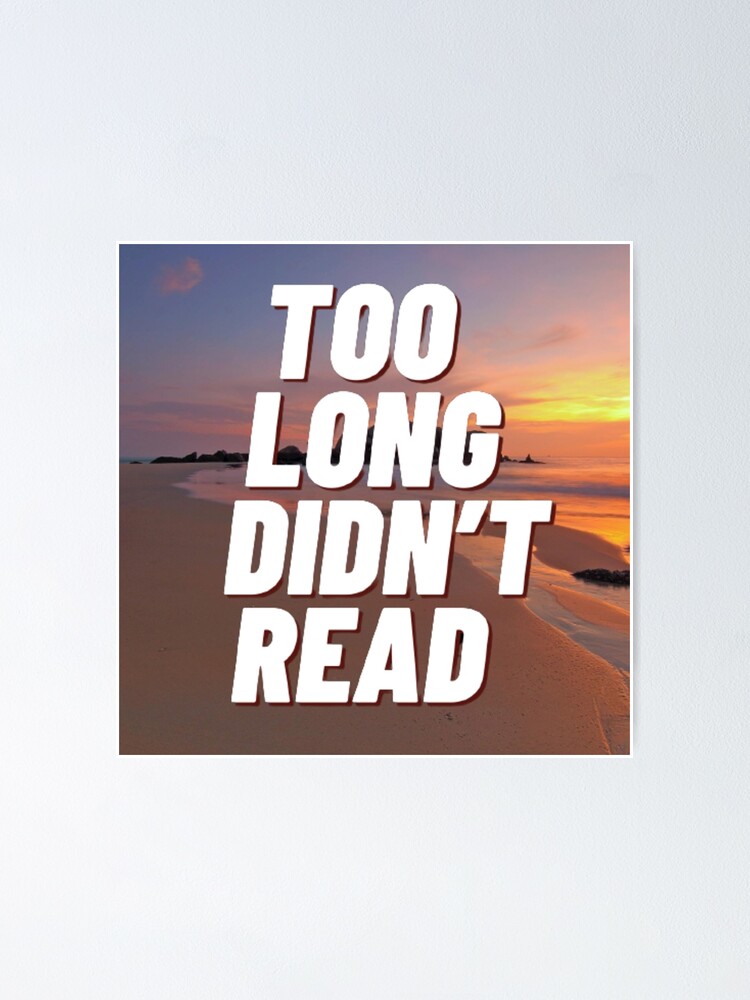 Too Long Didnt Read Tldr Poster For Sale By Oxyten Redbubble