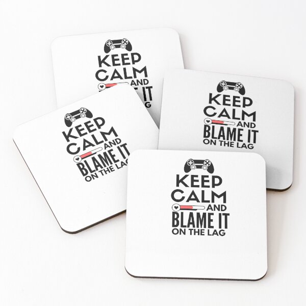 Item preview, Keep calm and blame it on the lag designed and sold by mksjr.