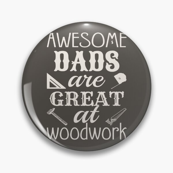 Item preview, Fun  Awesome Dads Are Great At Woodwork, Great Design For Cool Dads, Perfect For Father's Day designed and sold by TrulyEpoque.