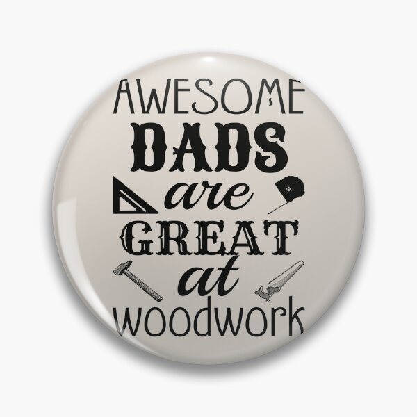 Item preview, Black Text Awesome Dads Are Great At Woodwork, Great Design For Cool Dads, Perfect For Father's Day designed and sold by TrulyEpoque.