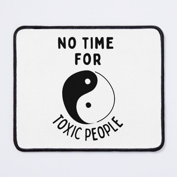 Item preview, No Time For Toxic People - Yin Yang designed and sold by Hic21.