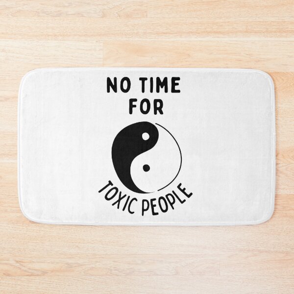 Item preview, No Time For Toxic People - Yin Yang designed and sold by Hic21.