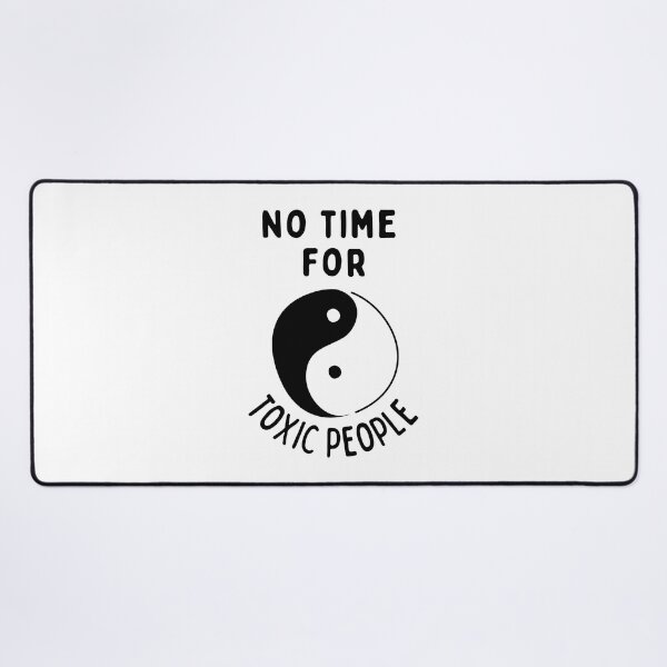 Item preview, No Time For Toxic People - Yin Yang designed and sold by Hic21.