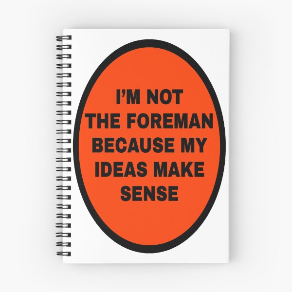 Item preview, I'm not the foreman because my ideas make sense designed and sold by katherinebower.