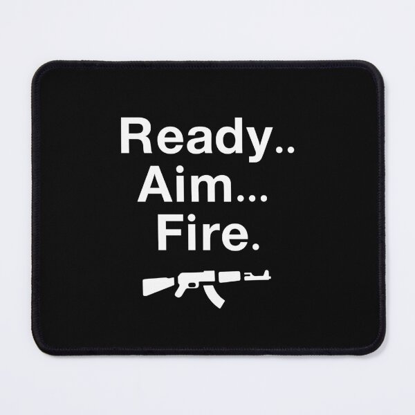 Item preview, Ready.. Aim... Fire. designed and sold by AhmedHelal8395.