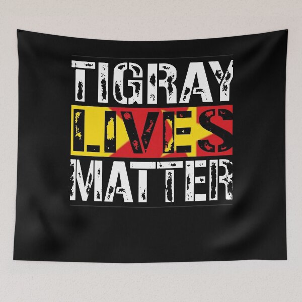 Item preview, TIGRAY LIVES MATTER! TIGRAY SUPPORT. I am donating 80 of these sales designed and sold by EvaMcdonald.
