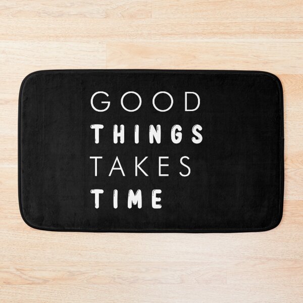 Item preview, Good things take time designed and sold by Brother03.