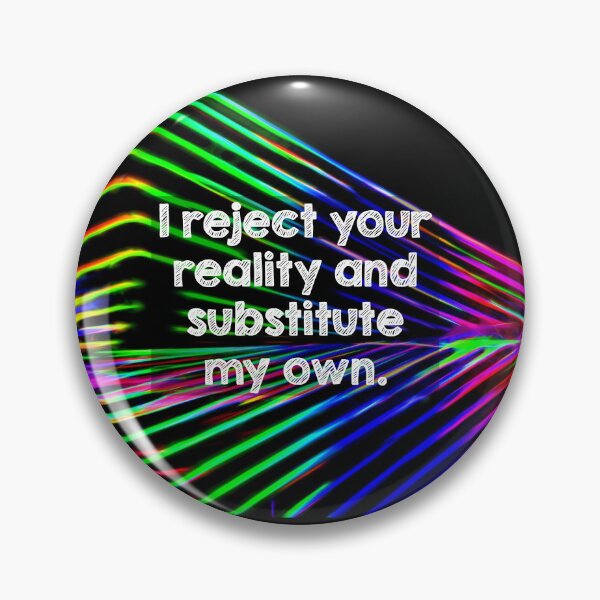 Item preview, I reject your reality and substitute my own designed and sold by Alltooclose.