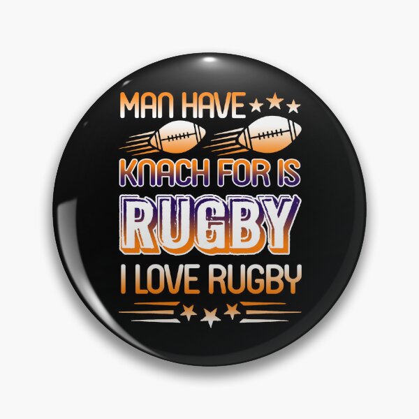 Item preview, Man Have Knack For Is Rugby I Love Rugby designed and sold by UnknownArtistt.