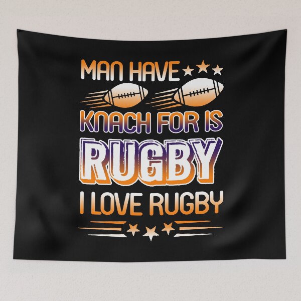 Item preview, Man Have Knack For Is Rugby I Love Rugby designed and sold by UnknownArtistt.