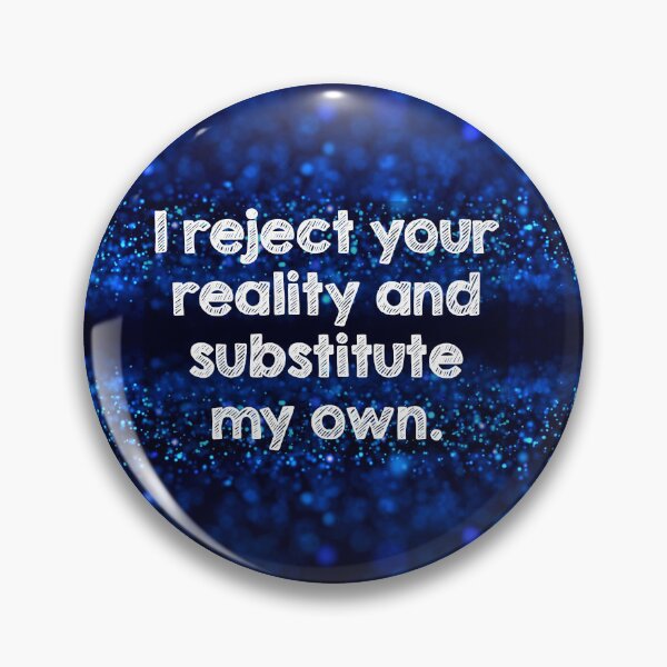 Item preview, I reject your reality and substitute my own designed and sold by Alltooclose.