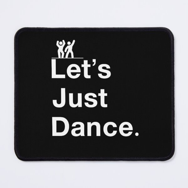 Item preview, Let's Just Dance designed and sold by AhmedHelal8395.
