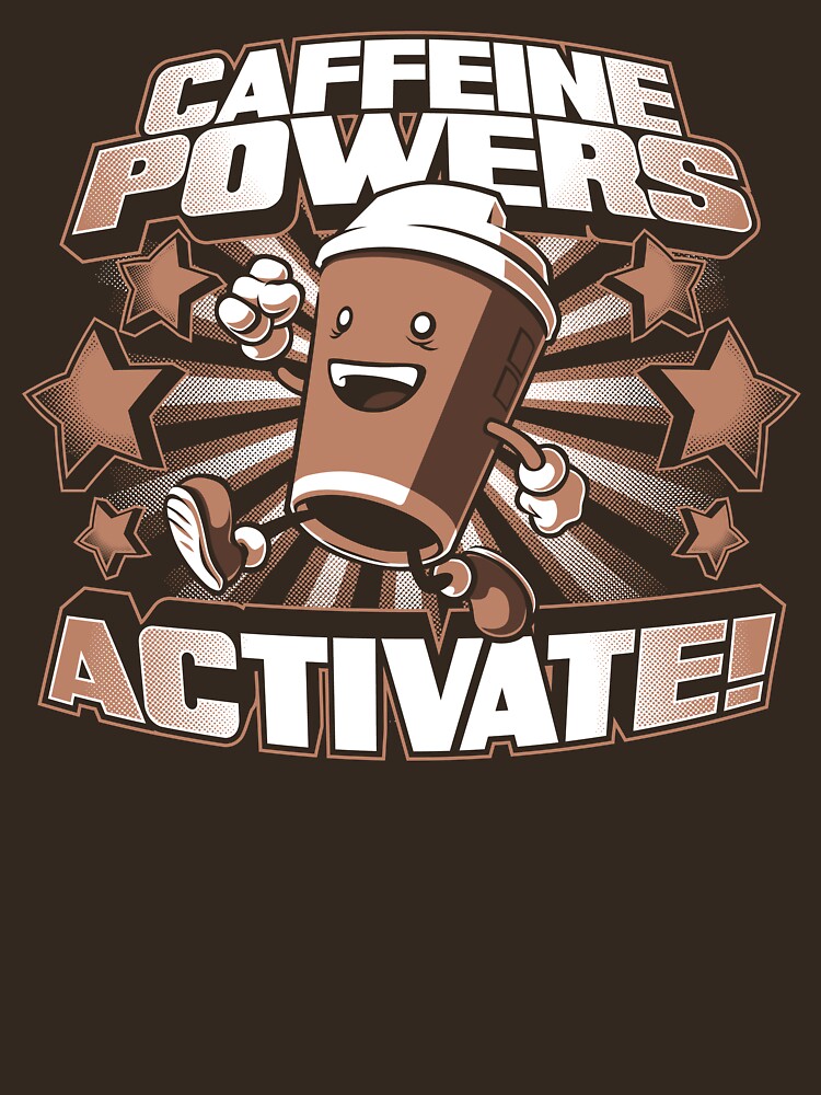 caffeine powers activate t shirt