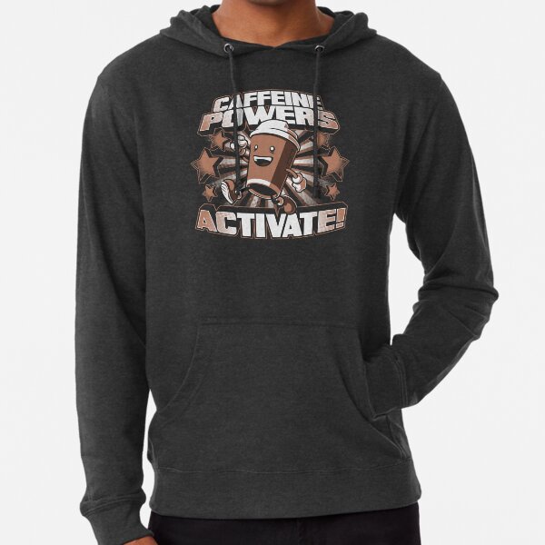 Caffeine Powers... Activate! Lightweight Hoodie