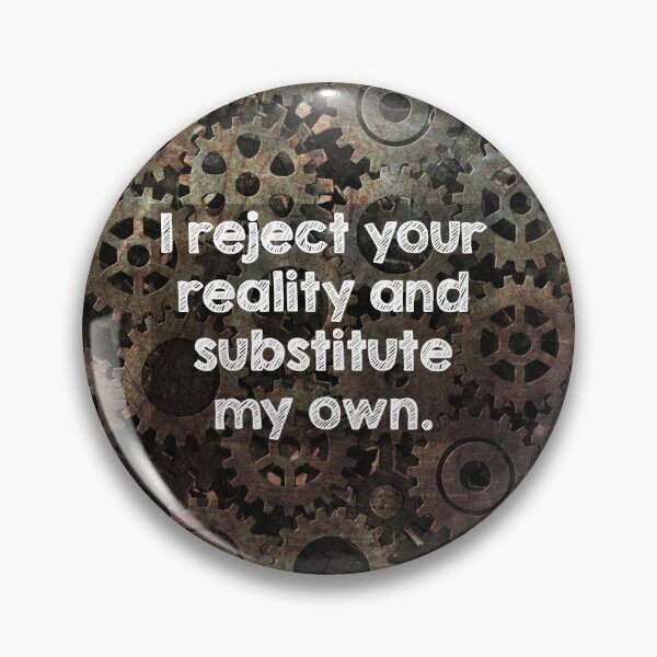 Item preview, I reject your reality and substitute my own designed and sold by Alltooclose.